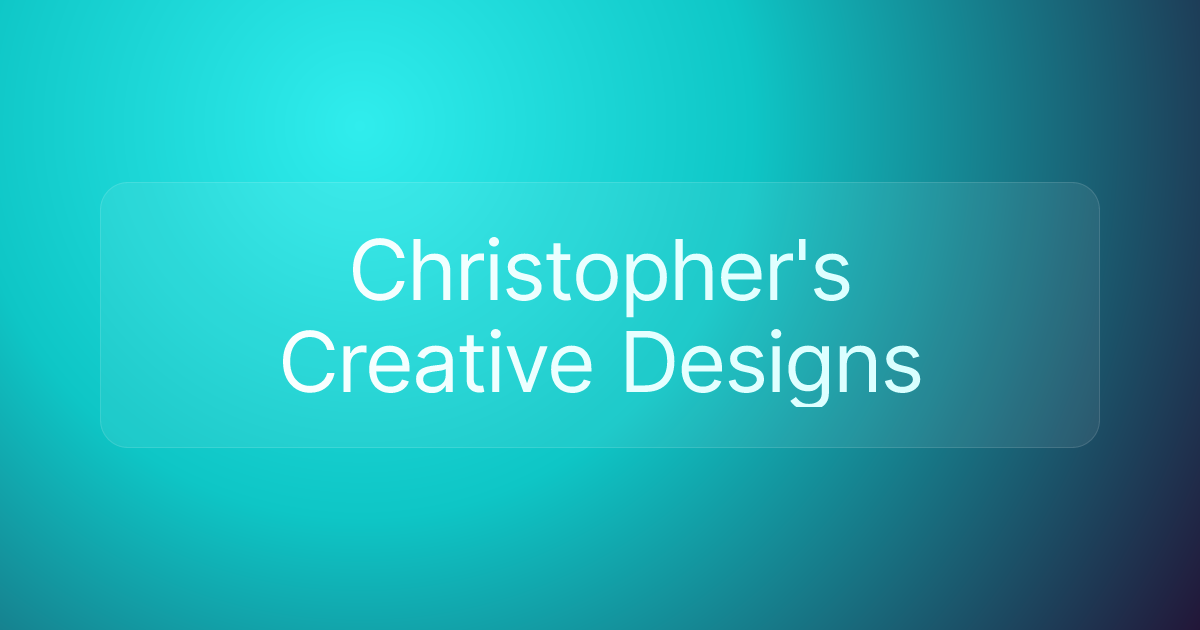 Christopher's Creative Designs