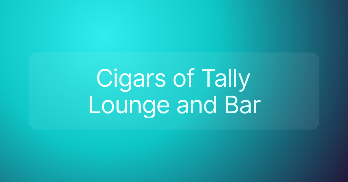 Cigars of Tally Lounge and Bar