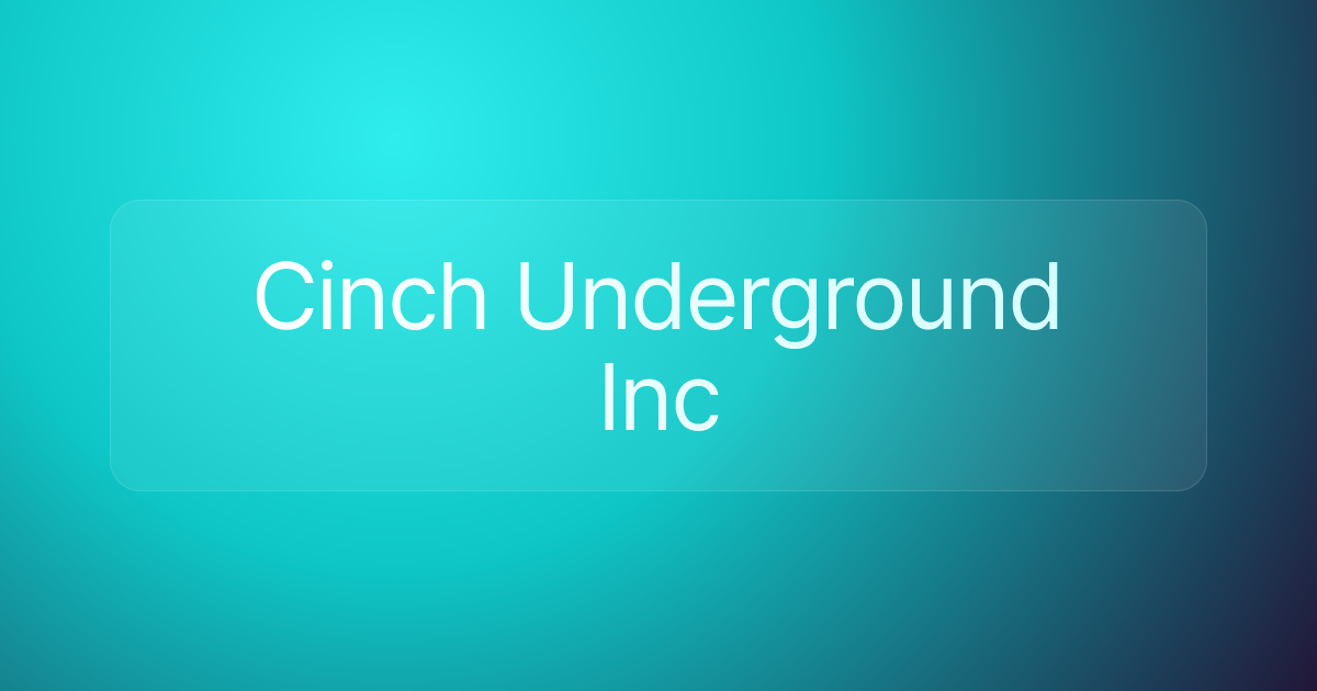 Cinch Underground Inc