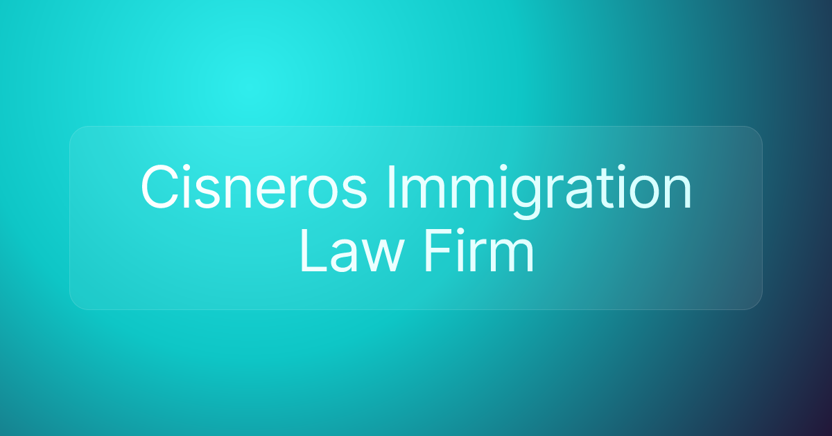 Cisneros Immigration Law Firm
