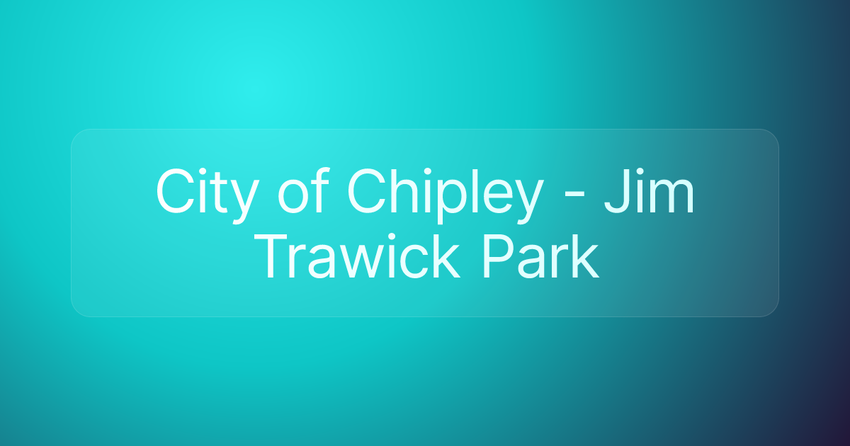 City of Chipley - Jim Trawick Park