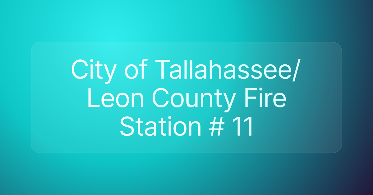 City of Tallahassee/ Leon County Fire Station # 11