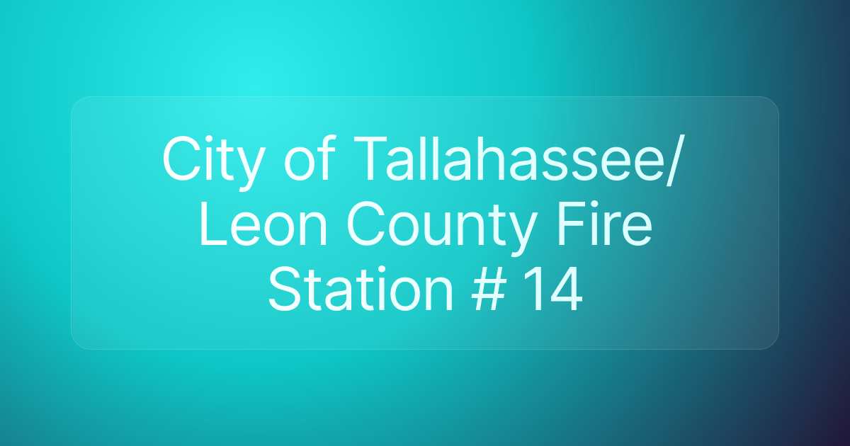 City of Tallahassee/ Leon County Fire Station # 14
