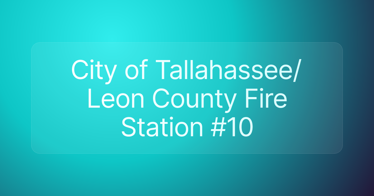 City of Tallahassee/Leon County Fire Station #10