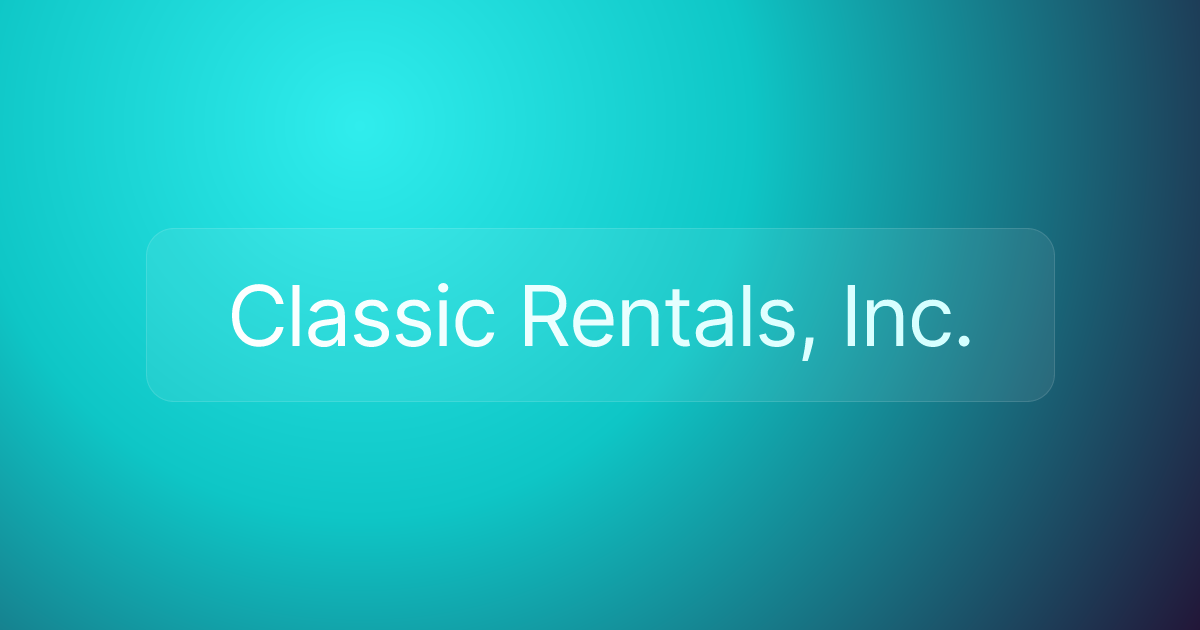 Classic Rentals, Inc.