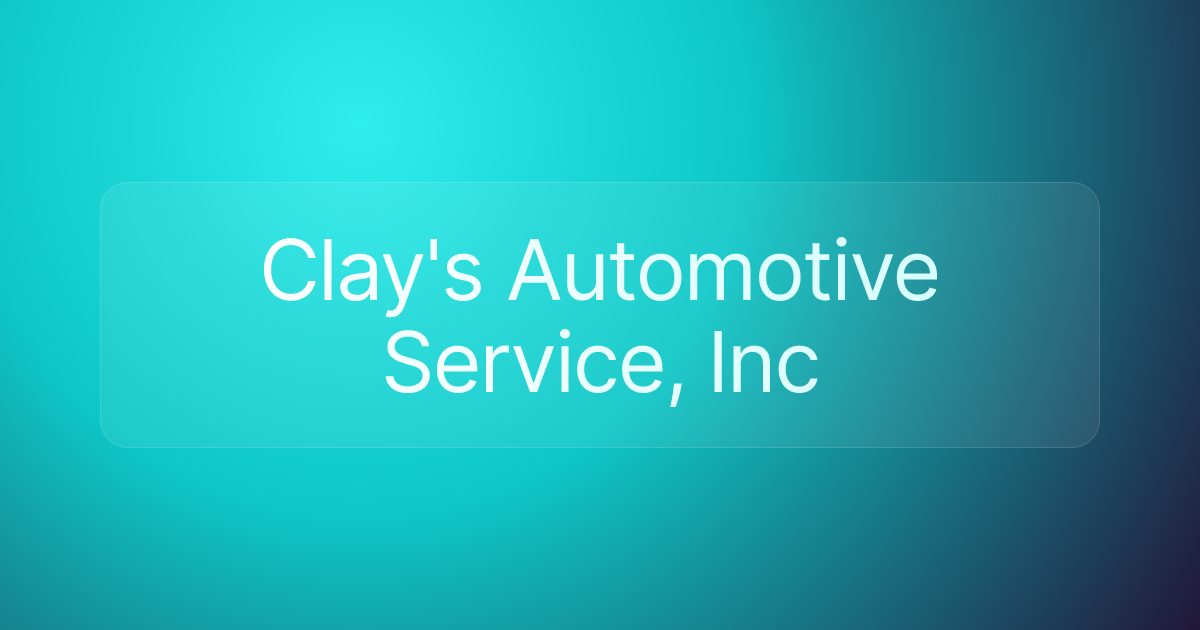 Clay's Automotive Service, Inc