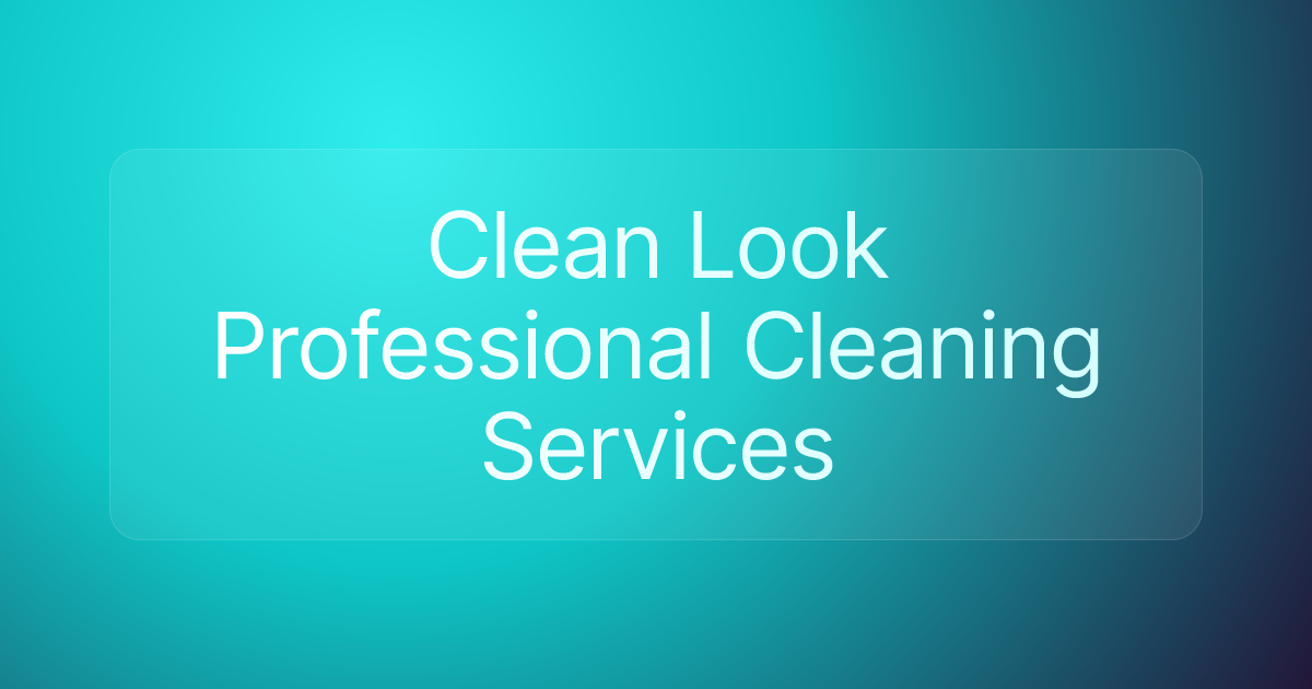 Clean Look Professional Cleaning Services