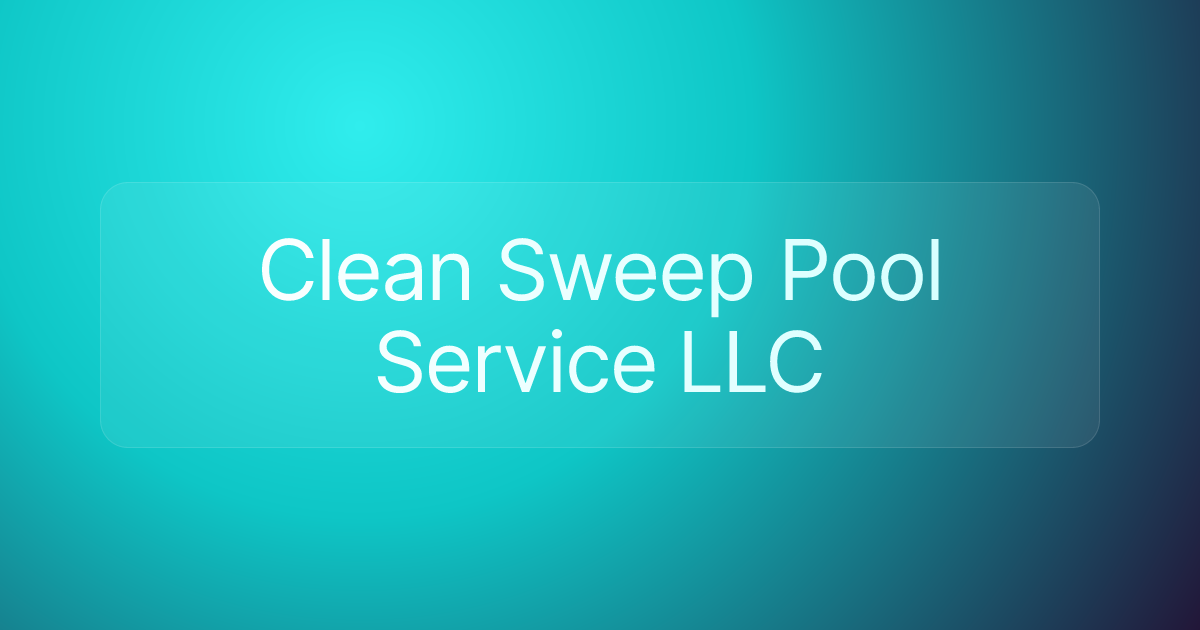 Clean Sweep Pool Service LLC
