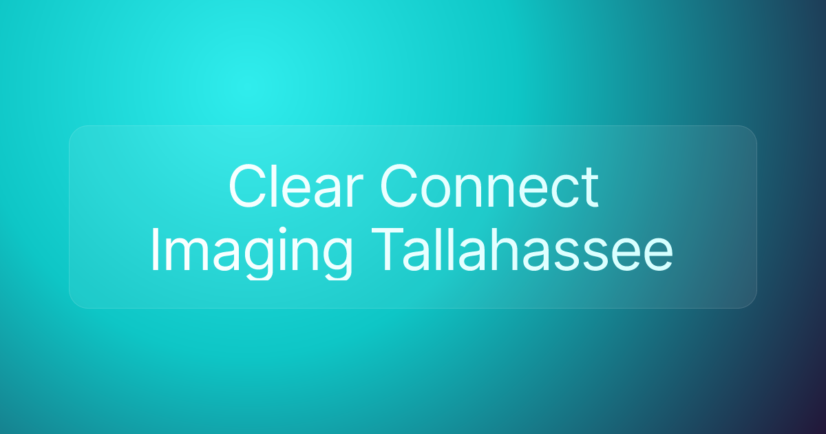 Clear Connect Imaging Tallahassee