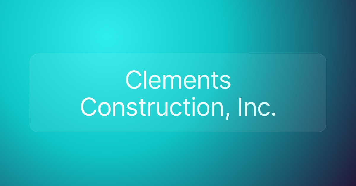 Clements Construction, Inc.