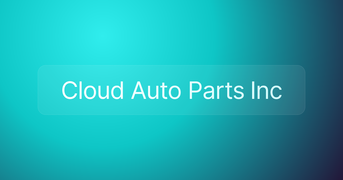 Cloud Auto Parts Inc