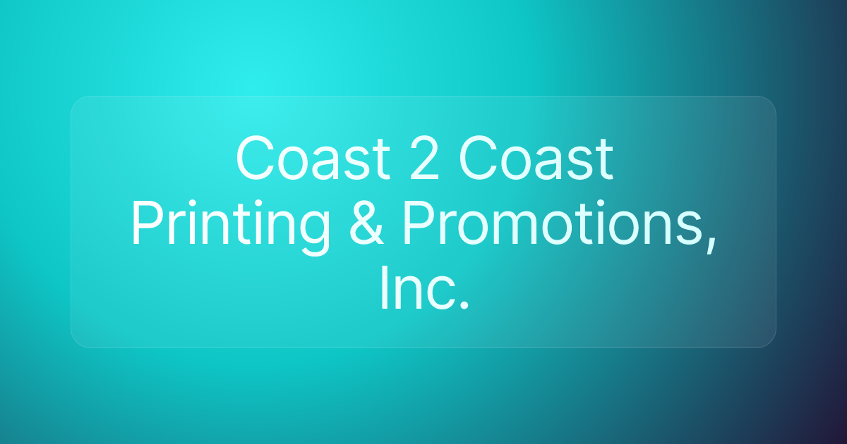 Coast 2 Coast Printing & Promotions, Inc.