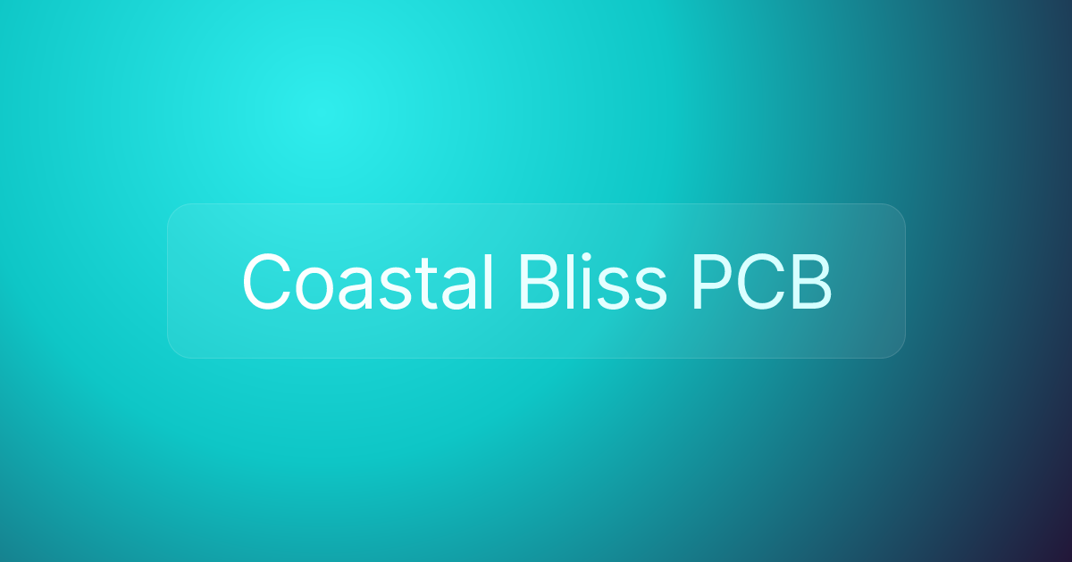Coastal Bliss PCB