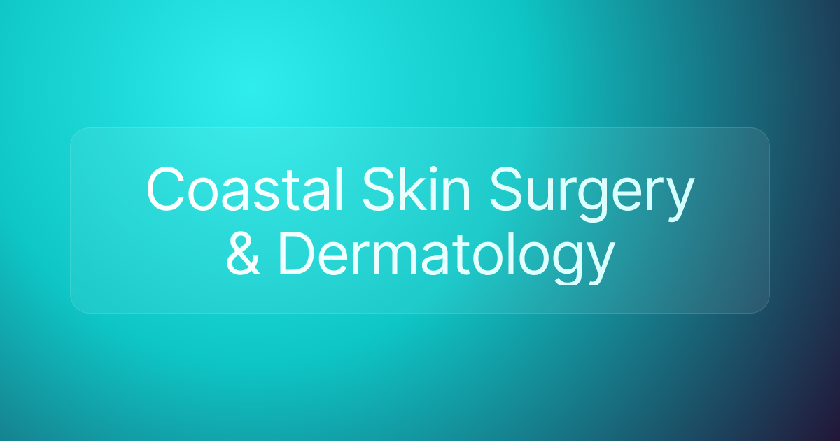 Coastal Skin Surgery & Dermatology