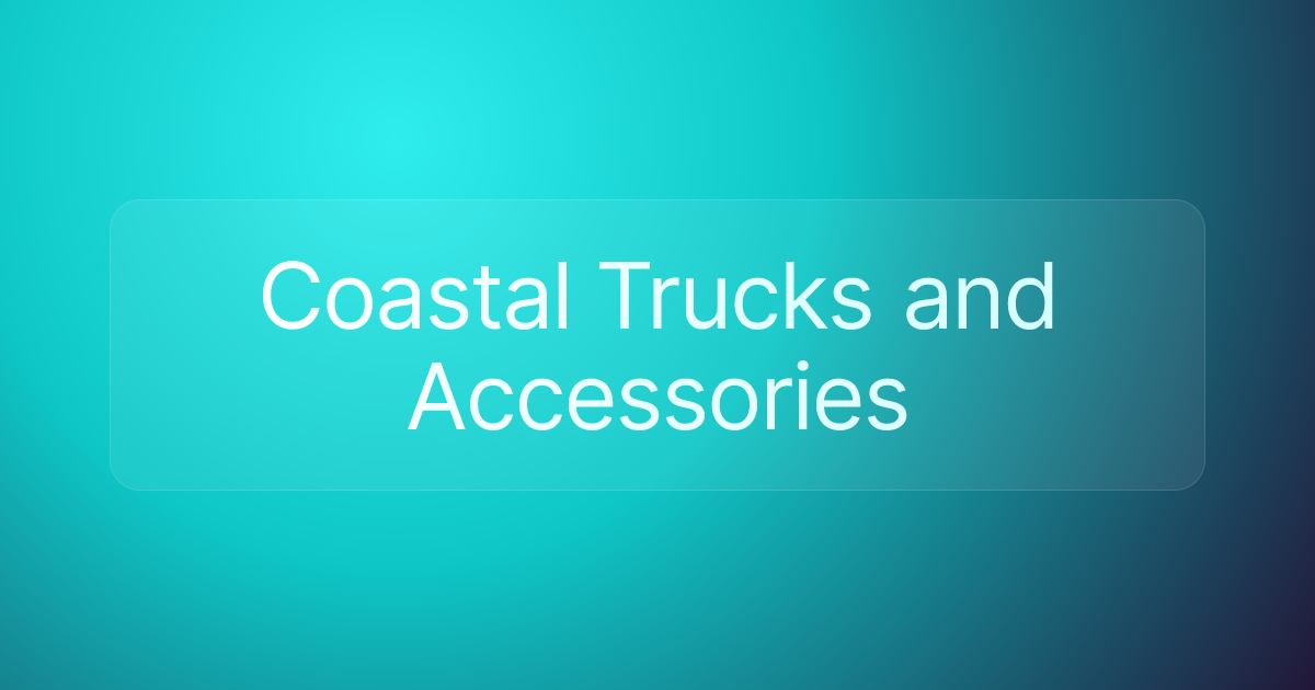Coastal Trucks and Accessories