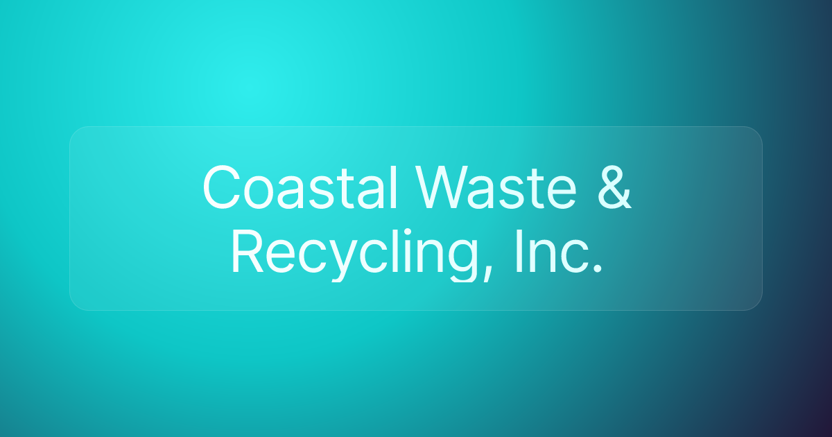 Coastal Waste & Recycling, Inc.