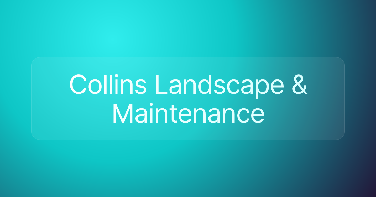 Collins Landscape & Maintenance