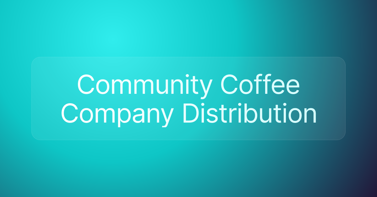 Community Coffee Company Distribution