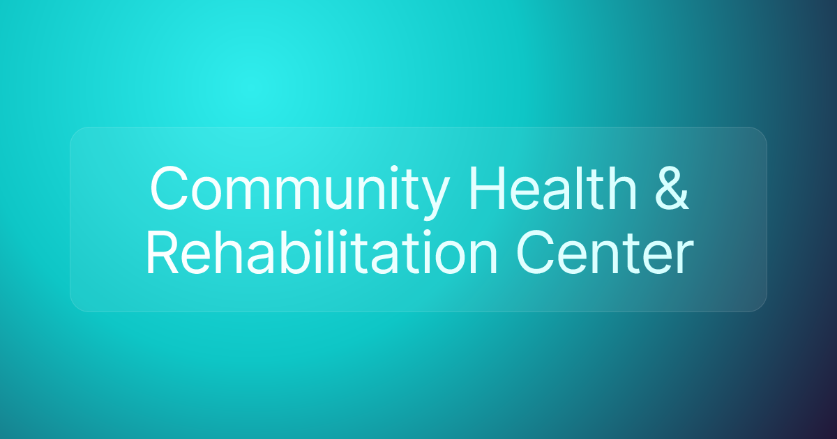 Community Health & Rehabilitation Center