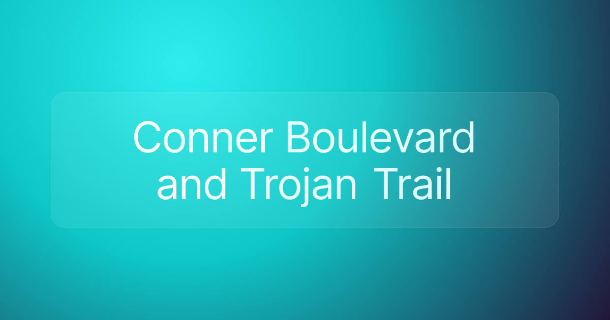 Conner Boulevard and Trojan Trail