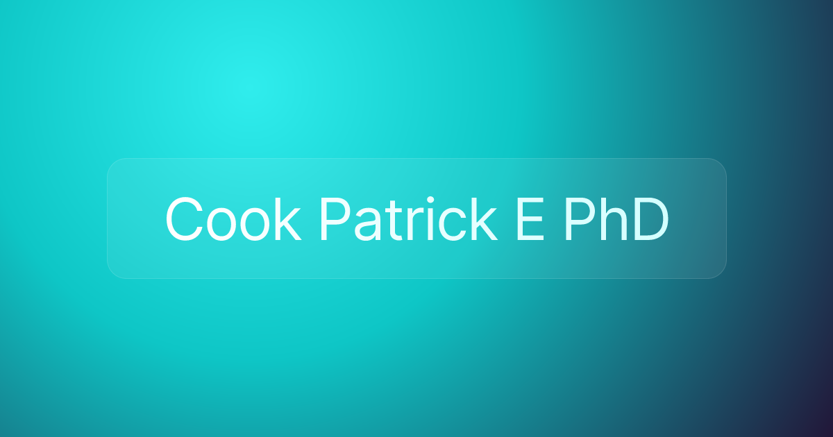 Cook Patrick E PhD