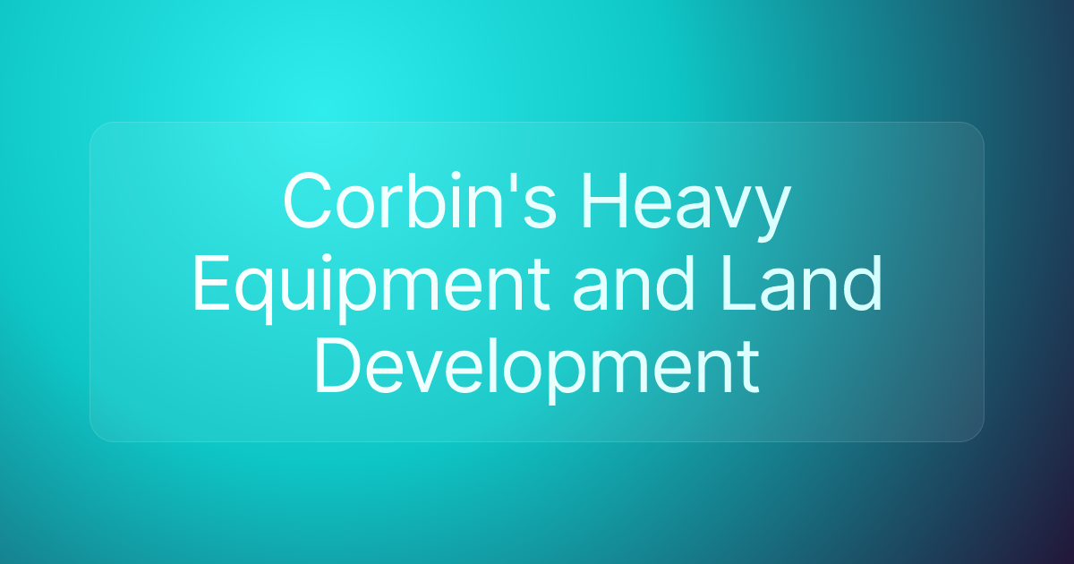 Corbin's Heavy Equipment and Land Development