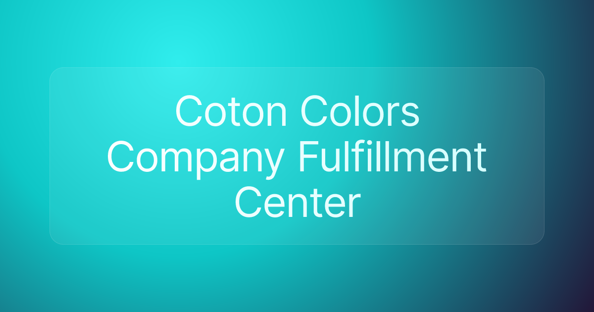 Coton Colors Company Fulfillment Center