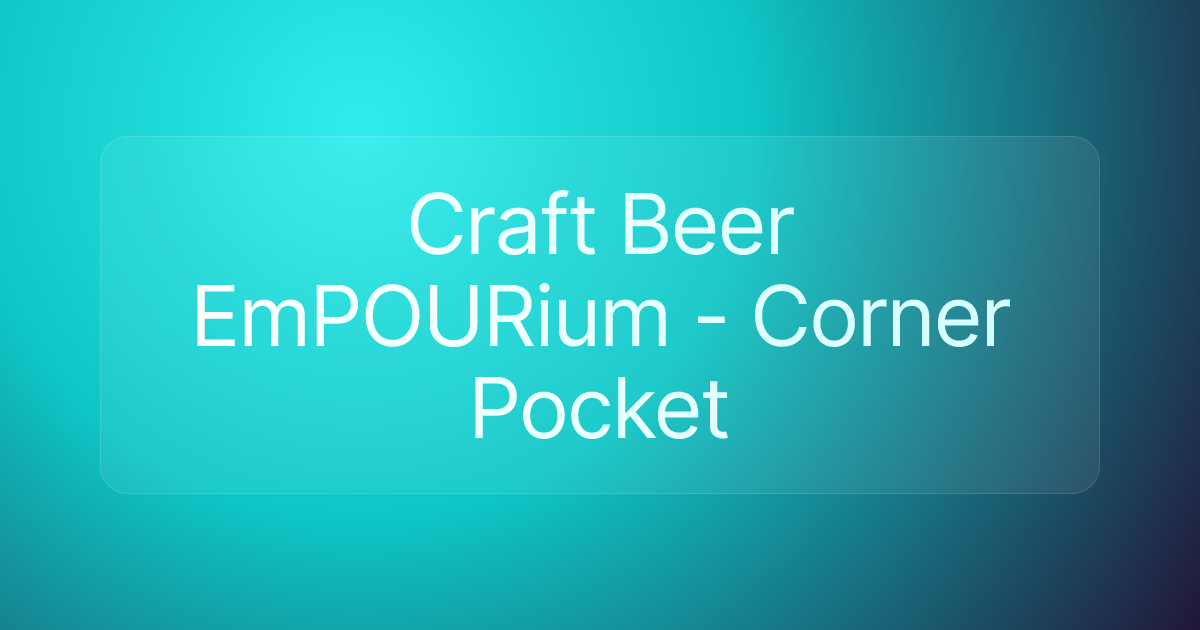 Craft Beer EmPOURium - Corner Pocket