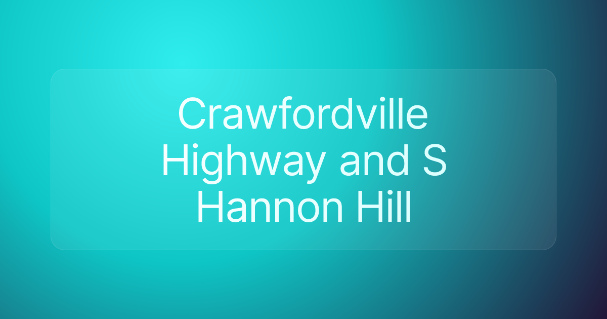 Crawfordville Highway and S Hannon Hill