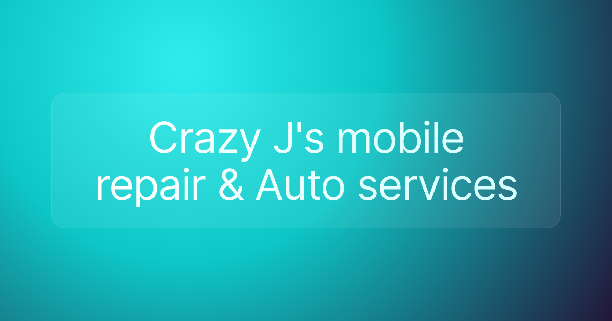 Crazy J's mobile repair & Auto services