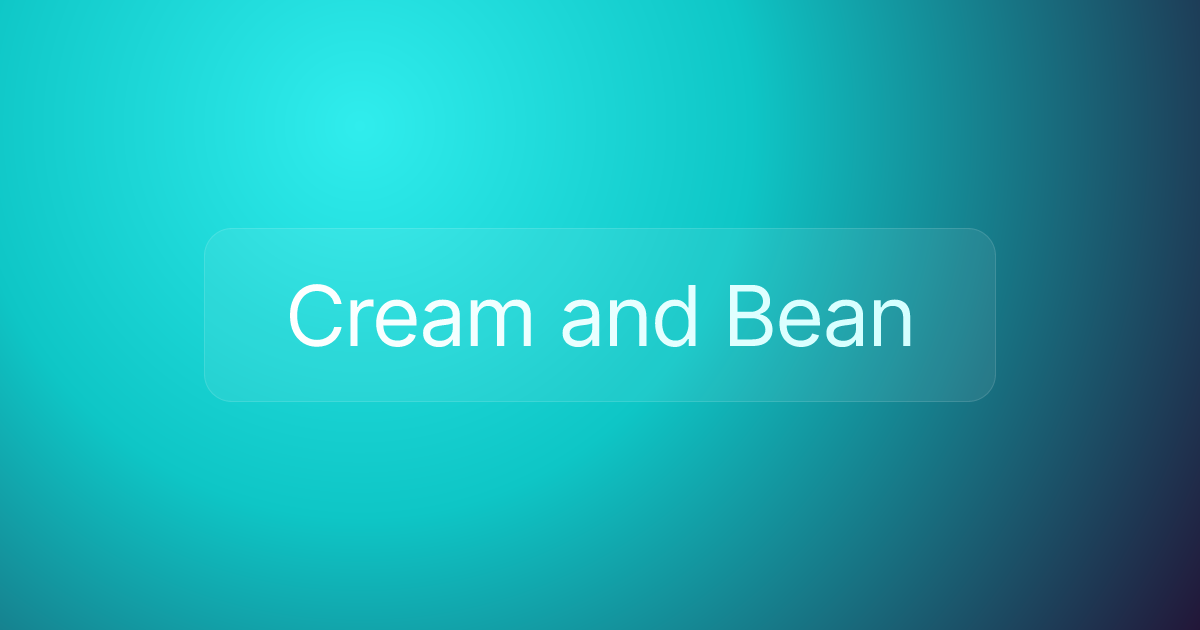 Cream and Bean