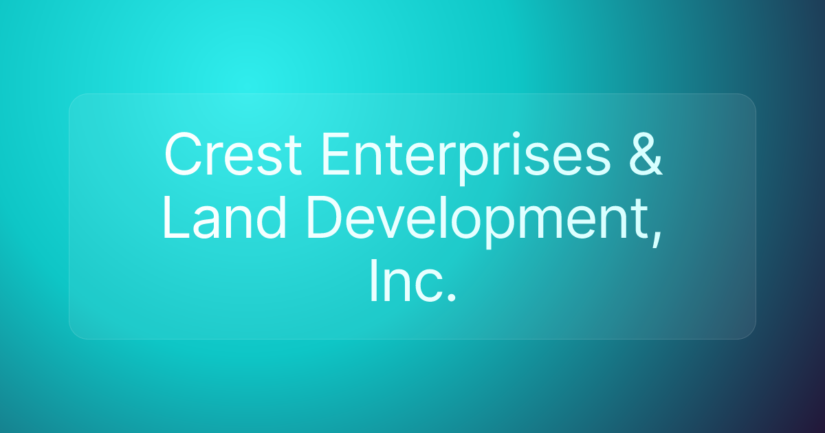 Crest Enterprises & Land Development, Inc.