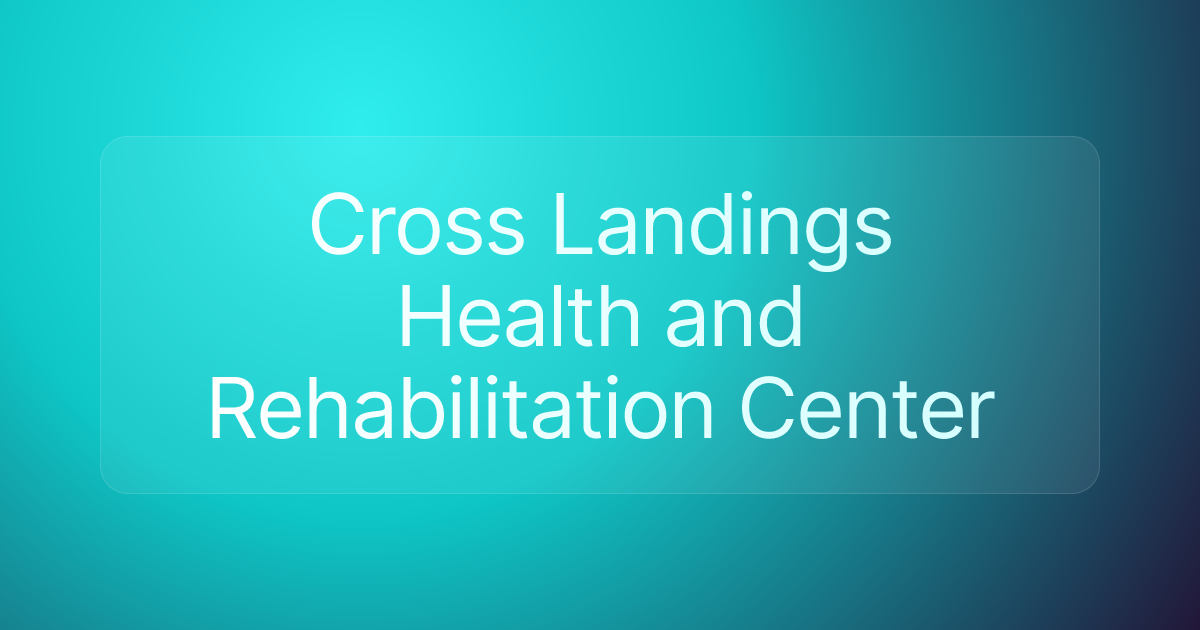 Cross Landings Health and Rehabilitation Center