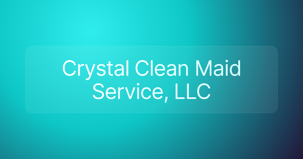 Crystal Clean Maid Service, LLC