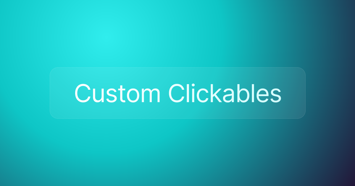 Custom Clickables