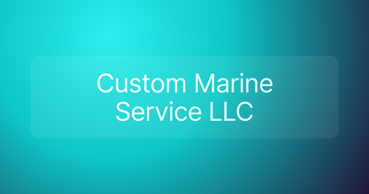 Custom Marine Service LLC