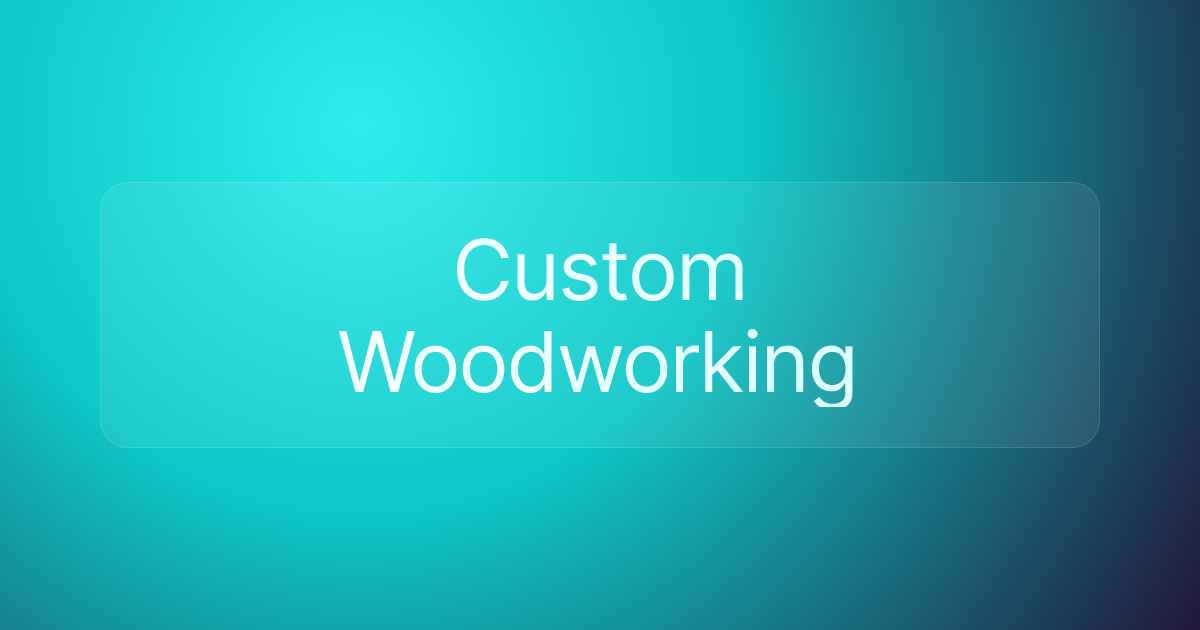Custom Woodworking