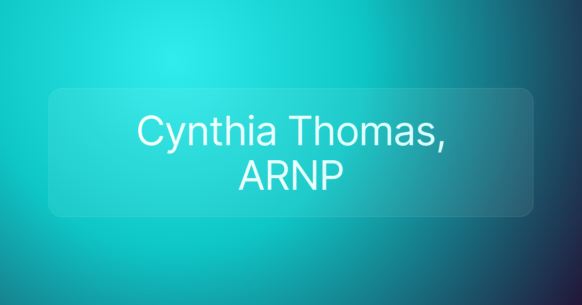 Cynthia Thomas, ARNP