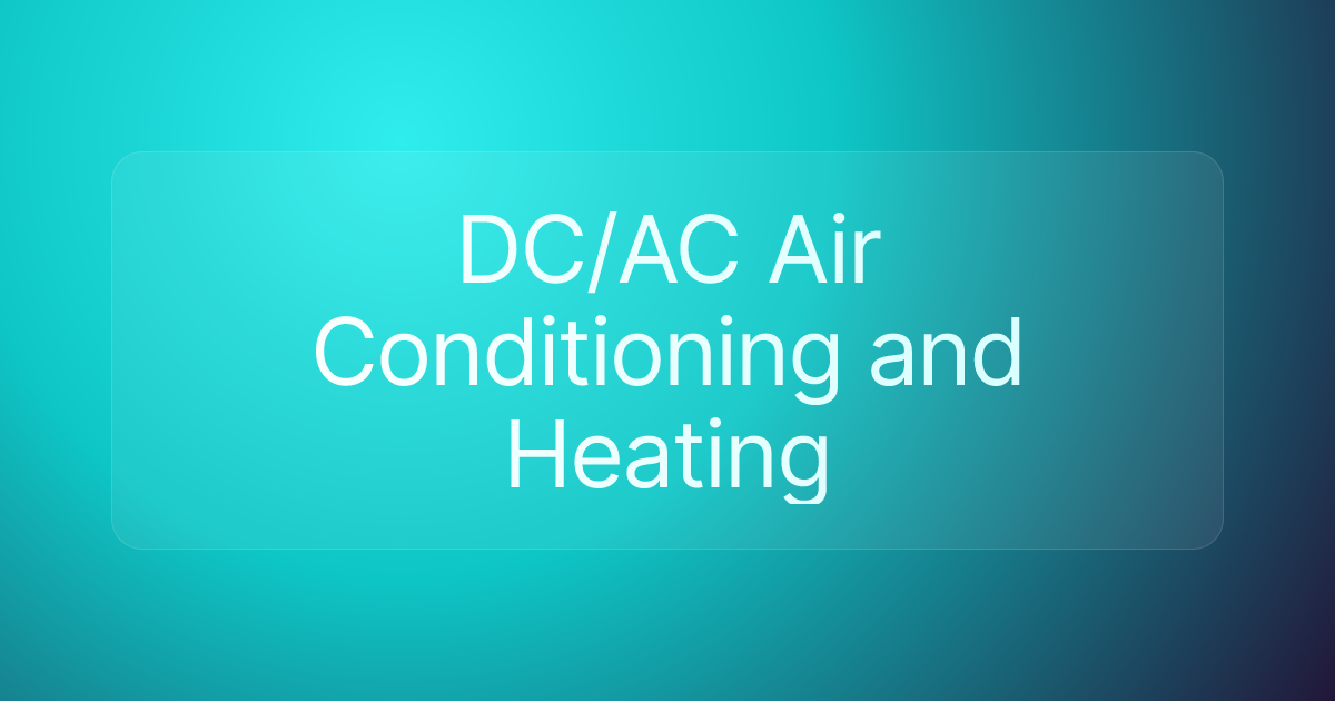 DC/AC Air Conditioning and Heating
