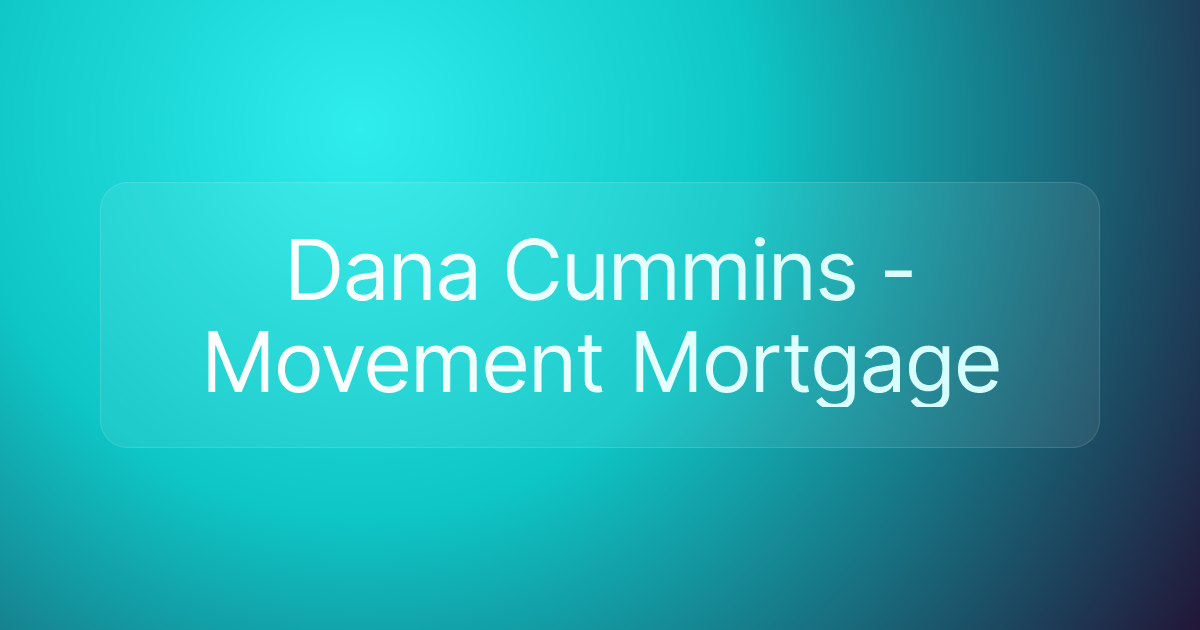 Dana Cummins - Movement Mortgage