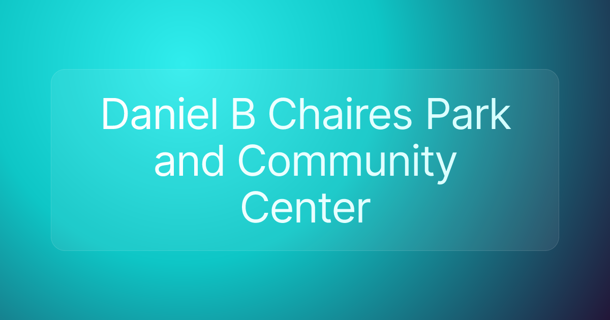 Daniel B Chaires Park and Community Center