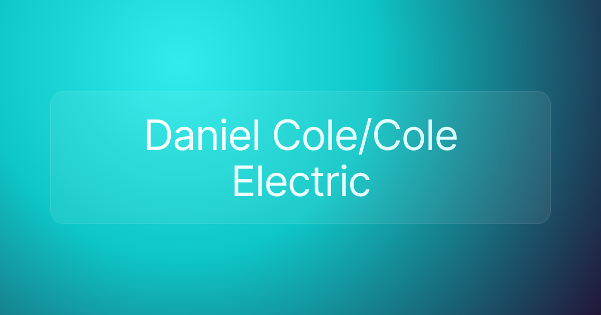 Daniel Cole/Cole Electric