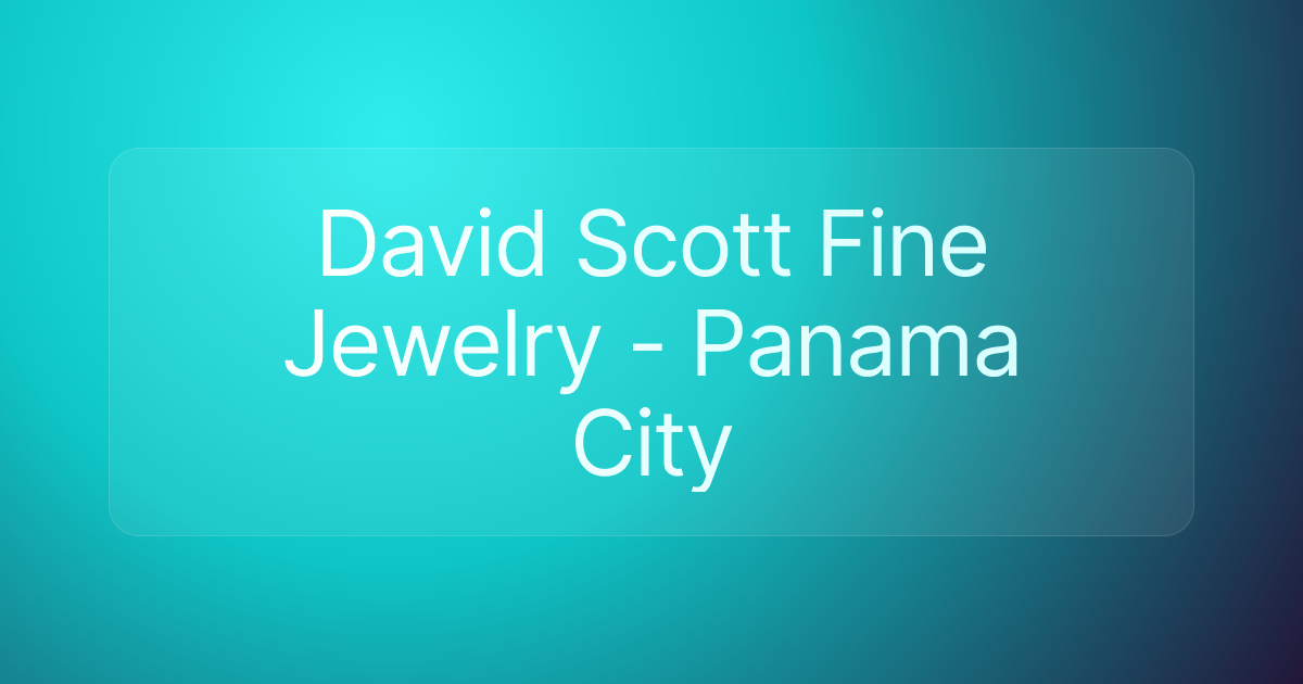 David Scott Fine Jewelry - Panama City