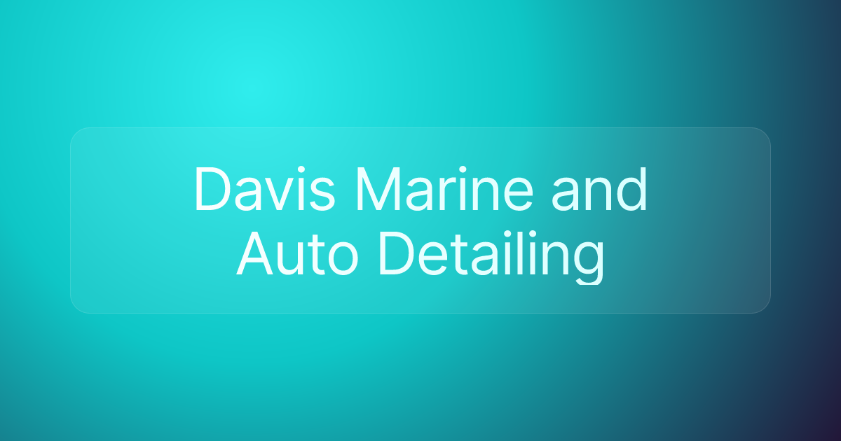 Davis Marine and Auto Detailing