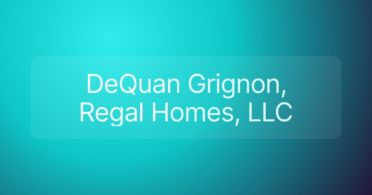 DeQuan Grignon, Regal Homes, LLC