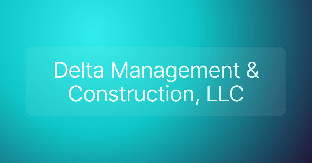 Delta Management & Construction, LLC