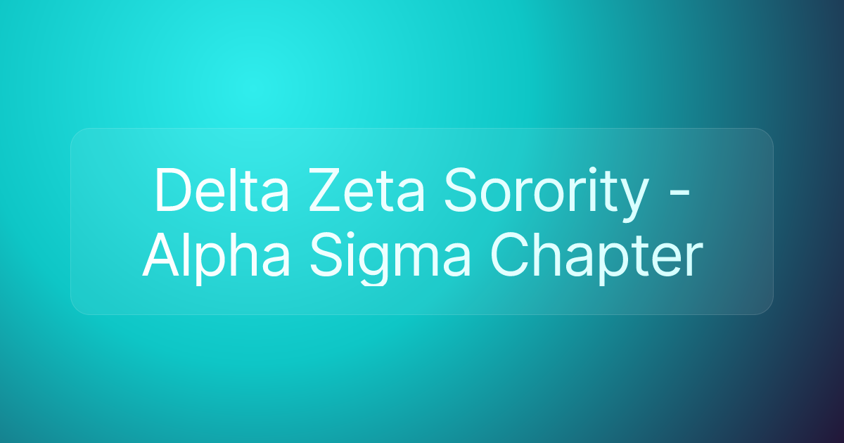 Delta Zeta Sorority - Alpha Sigma Chapter