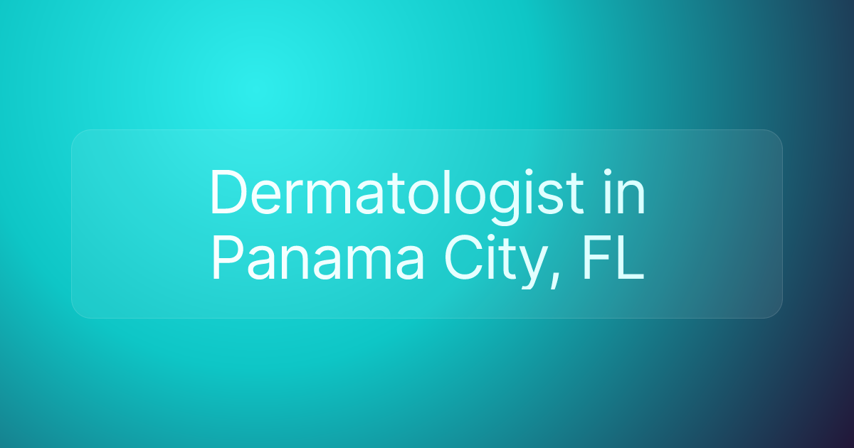 Dermatologist in Panama City, FL