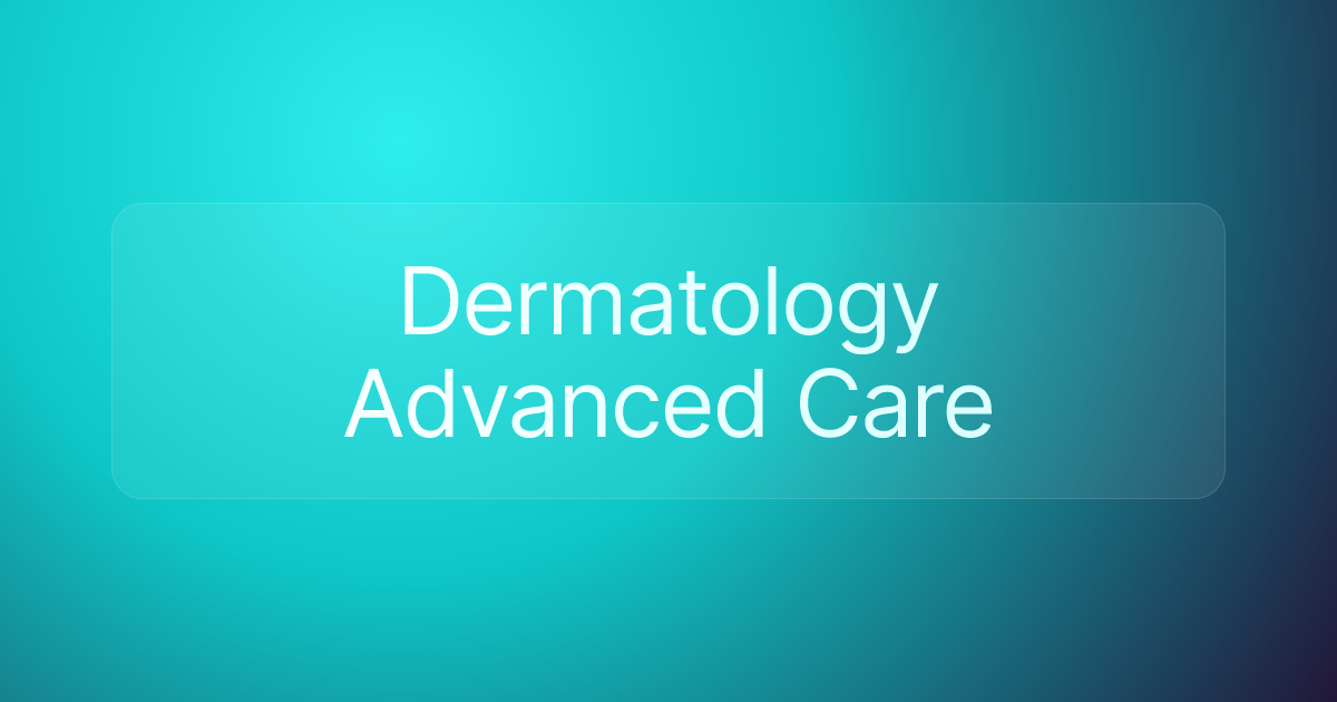 Dermatology Advanced Care