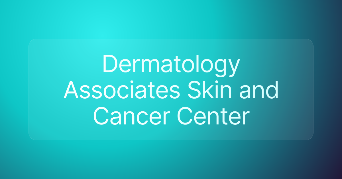 Dermatology Associates Skin and Cancer Center